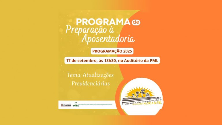 Programa de Preparação à Aposentadoria aborda as atualizações previdenciárias nesta quarta (17)