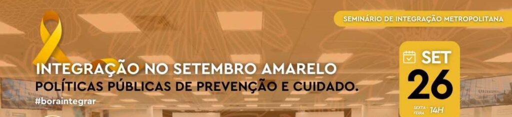 Secretaria Especial de Integração Metropolitana promove seminário sobre Setembro Amarelo